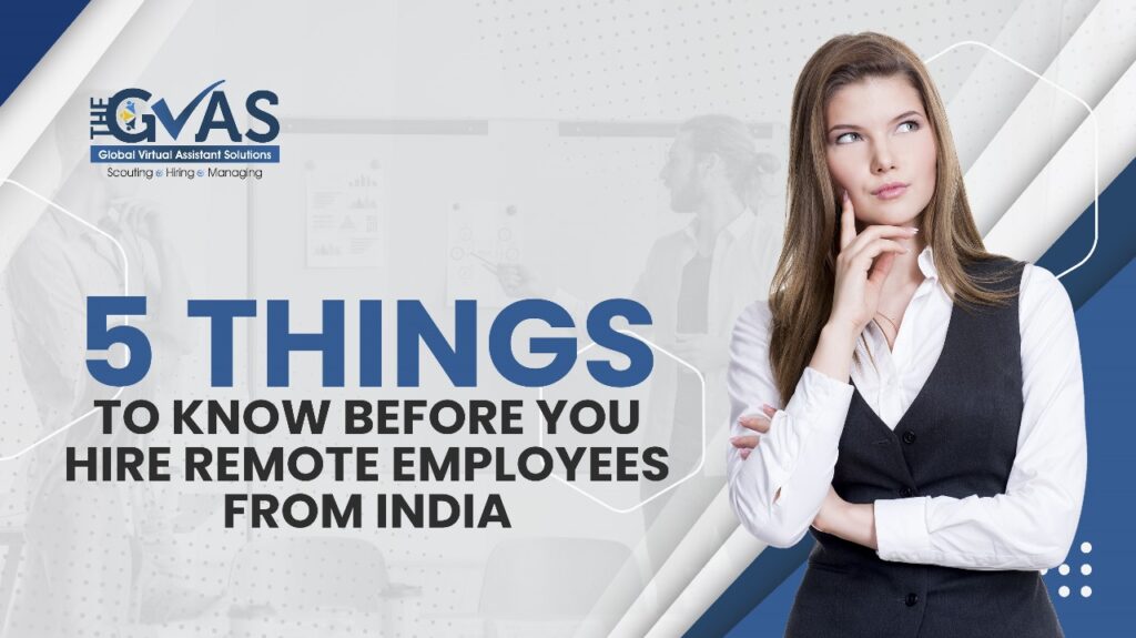 5 Things To Know Before You Hire Remote Employees From India