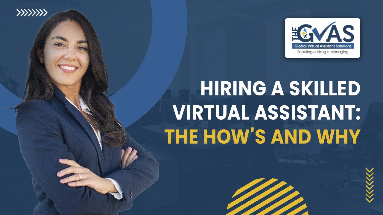 You are currently viewing Hiring a Skilled Virtual Assistant: The Hows and Why